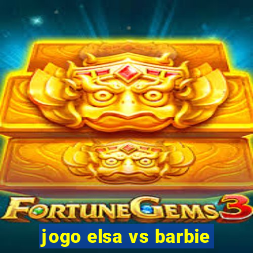 jogo elsa vs barbie